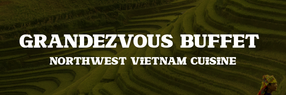 buffet-grandezvous-northwest-vietnamese-cuisines