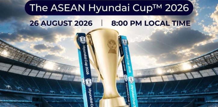 hyundai-asean-cup-2026-final-experience-in-hanoi-26-august-2026-at-8-00-pm_en