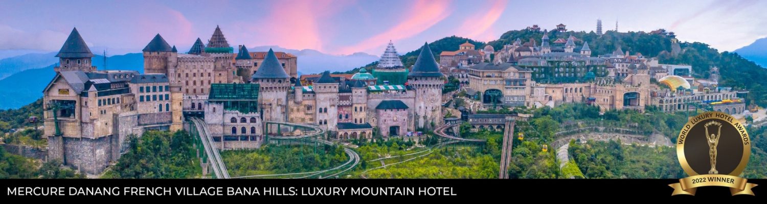 mercure-danang-french-village-bana-hills-is-awarded-as-luxury-mountain-hotel-by-world-luxury-hotel-awards-2022