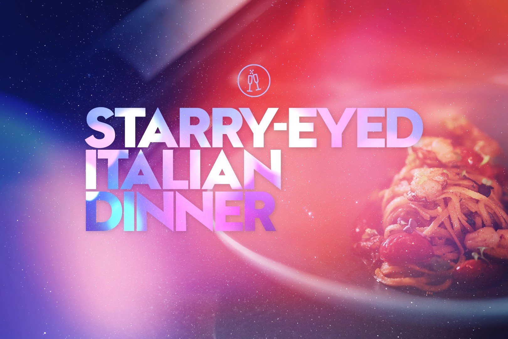 STARRY-EYED ITALIAN DINNER